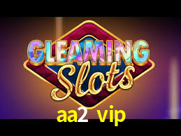 aa2 vip