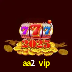 aa2 vip,aa2.vip