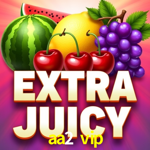 aa2 vip - Cassino Oficial Exclusivo - aa2.vip